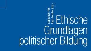 Cover des Buches "Ethische Grundlagen politischer Bildung"
