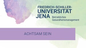 Grafik mit dem Schriftzug des BGMs und des Handlungsfeld Achtsam sein